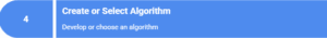 Step 4 Algorithm Creation or Model Selection