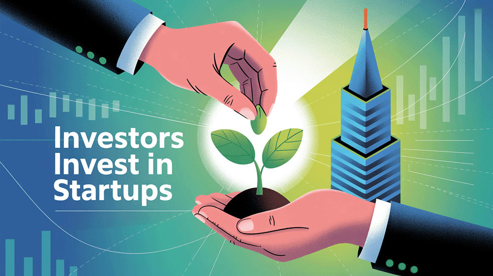 Why Investors Invest in Startups